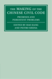 The Making of the Chinese Civil Code : Promises and Persistent Problems