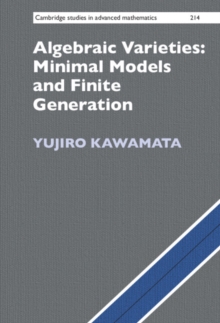 Algebraic Varieties: Minimal Models and Finite Generation