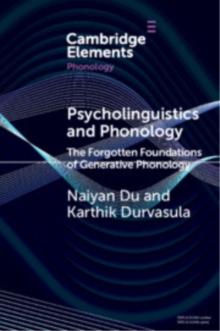 Psycholinguistics and Phonology : The Forgotten Foundations of Generative Phonology