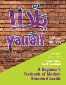 Yalla Part One: Volume 1 : A Beginner's Textbook of Modern Standard Arabic