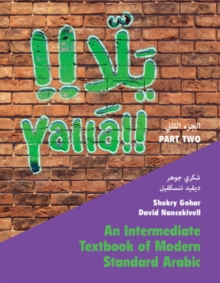 Yalla Part Two: Volume 2 : An Intermediate Textbook of Modern Standard Arabic