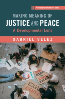 Making Meaning of Justice and Peace : A Developmental Lens to Restorative Justice and Peace Education