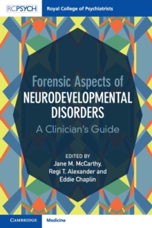 Forensic Aspects of Neurodevelopmental Disorders : A Clinician's Guide