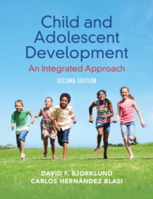 Child and Adolescent Development : An Integrated Approach