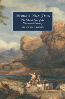 Byron's Don Juan : The Liberal Epic of the Nineteenth Century