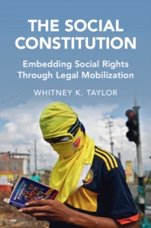 Social Constitution : Embedding Social Rights Through Legal Mobilization