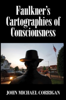 Faulkner's Cartographies of Consciousness