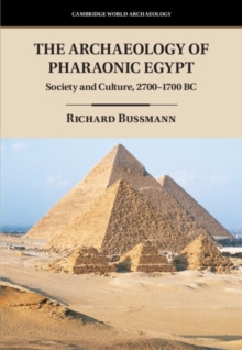 Archaeology of Pharaonic Egypt : Society and Culture, 2700-1700 BC