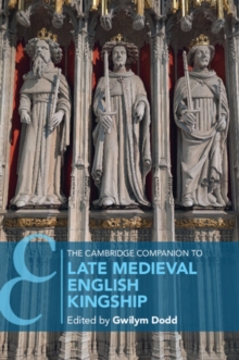 The Cambridge Companion to Late Medieval English Kingship
