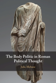 Body Politic in Roman Political Thought