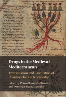 Drugs in the Medieval Mediterranean : Transmission and Circulation of Pharmacological Knowledge