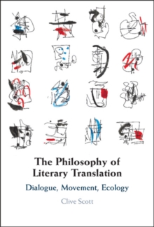 The Philosophy of Literary Translation : Dialogue, Movement, Ecology