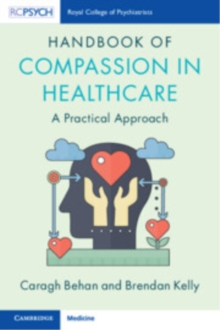 Handbook of Compassion in Healthcare : A Practical Approach