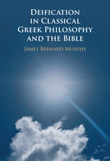 Deification in Classical Greek Philosophy and the Bible