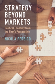 Strategy Beyond Markets : Political Economy from the Firm's Perspective