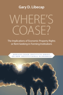 Where's Coase? : The Implications of Economic Property Rights or Rent-Seeking in Forming Institutions