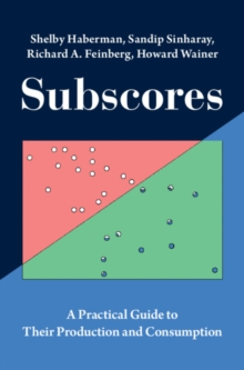 Subscores : A Practical Guide to Their Production and Consumption