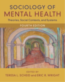 Cambridge University Press Sociology Of Mental Health , Theories, Social Contexts, And Systems