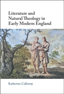 Literature and Natural Theology in Early Modern England