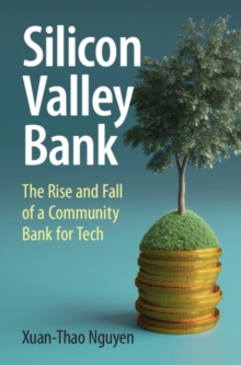 Silicon Valley Bank : The Rise and Fall of a Community Bank for Tech