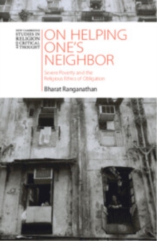 On Helping One's Neighbor : Severe Poverty and the Religious Ethics of Obligation