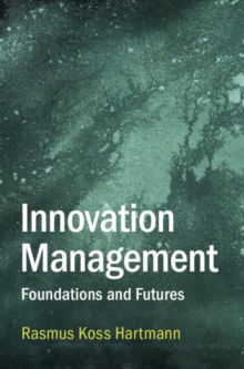 Cambridge University Press Innovation Management , Foundations And Futures