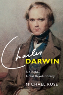 Charles Darwin : No Rebel, Great Revolutionary