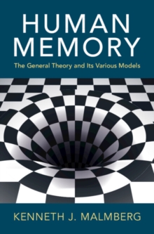 Human Memory : The General Theory And Its Various Models