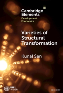 Varieties of Structural Transformation : Patterns, Determinants, and Consequences