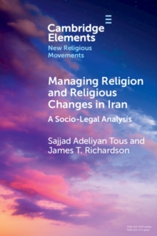 Managing Religion and Religious Changes in Iran : A Socio-Legal Analysis