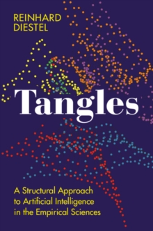 Tangles : A Structural Approach to Artificial Intelligence in the Empirical Sciences