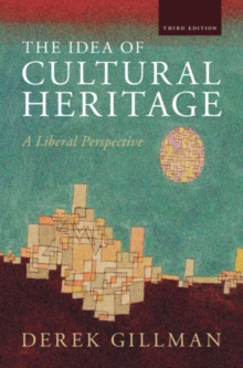 The Idea of Cultural Heritage : A Liberal Perspective