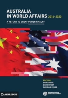 Australia in World Affairs 20162020: Volume 13 : A Return to Great-Power Rivalry