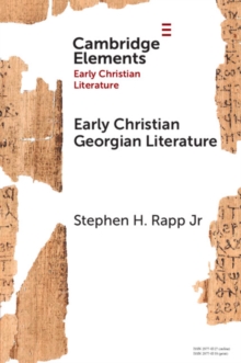 Early Christian Georgian Literature : Making Christian Identity in an Iranic Culture