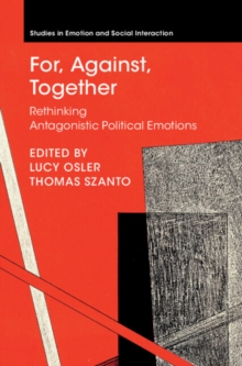 For, Against, Together : Rethinking Antagonistic Political Emotions