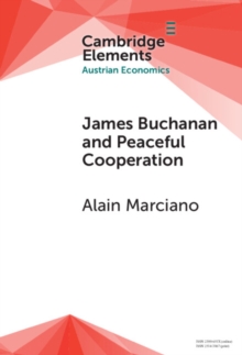 James Buchanan and Peaceful Cooperation : From Public Finance to a Theory of Collective Action