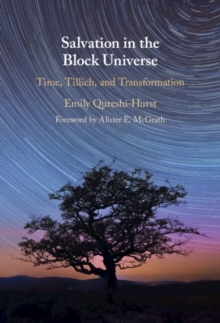 Salvation In The Block Universe : Time, Tillich, And Transformation