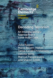 Decoding Terrorism : An Interdisciplinary Approach to a Lone-Actor Case