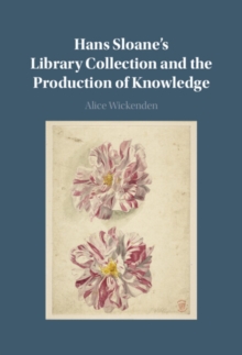 Hans Sloane's Library Collection and the Production of Knowledge