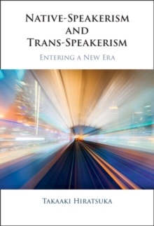 Native-Speakerism and Trans-Speakerism : Entering a New Era