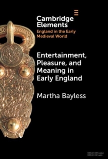 Entertainment, Pleasure, And Meaning In Early England