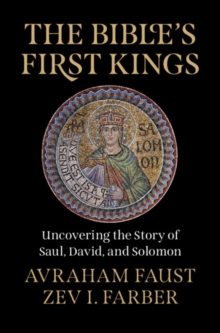 Cambridge University Press Bible's First Kings , Uncovering The Story Of Saul, David, And Solomon