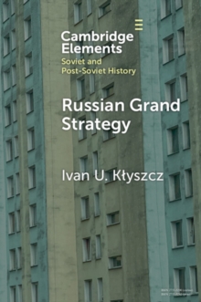 Russian Grand Strategy : The Quest for Major Power Status and a Multipolar World Order