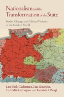 Nationalism and the Transformation of the State : Border Change and Political Violence in the Modern World