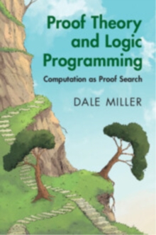 Proof Theory and Logic Programming : Computation as Proof Search