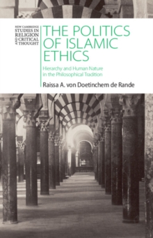 The Politics of Islamic Ethics : Hierarchy and Human Nature in the Philosophical Tradition