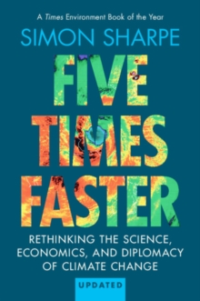 Cambridge University Press Five Times Faster , Rethinking The Science, Economics, And Diplomacy Of Climate Change - Updated Edition