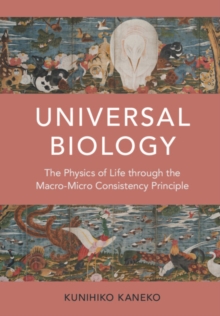 Universal Biology : The Physics of Life through the Macro-Micro Consistency Principle