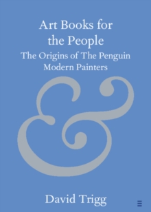 Art Books for the People : The Origins of The Penguin Modern Painters