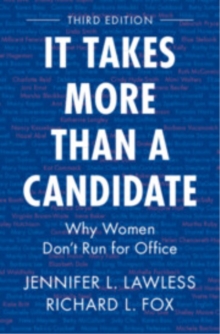It Takes More Than a Candidate : Why Women Don't Run for Office